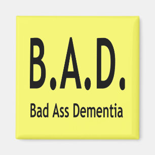 Funny BAD Dementia Forgetful Typography Magnet