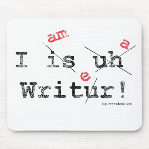 Funny Bad Grammar Writer Slogan Design  Mouse Pad