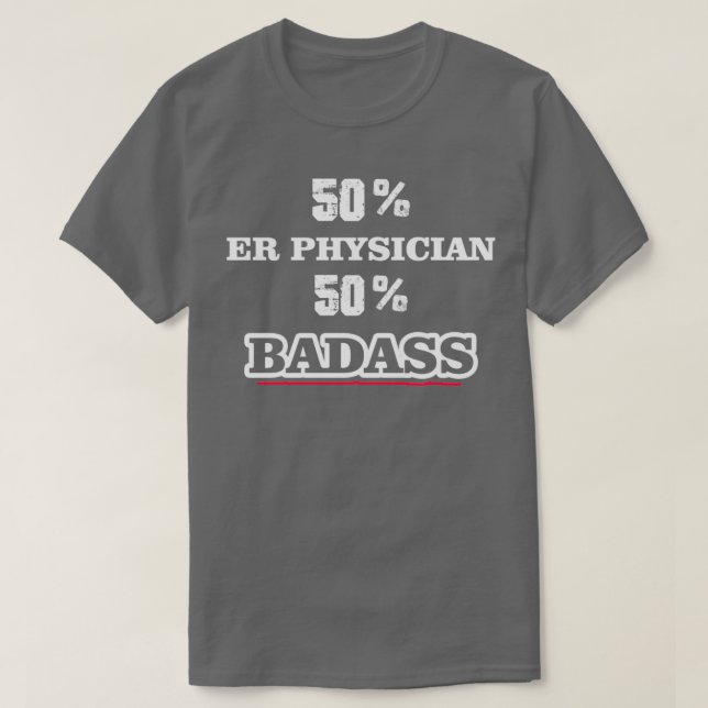 Funny Badass ER Physician T-Shirt (Design Front)