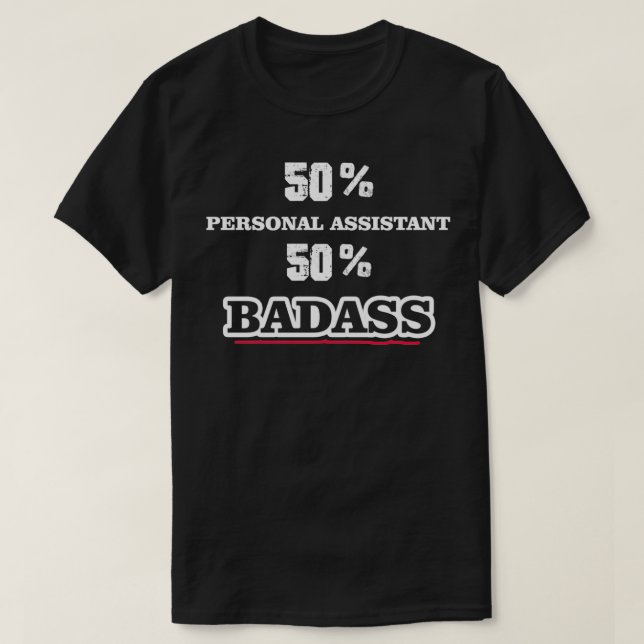 Funny Badass Personal Assistant T-Shirt (Design Front)