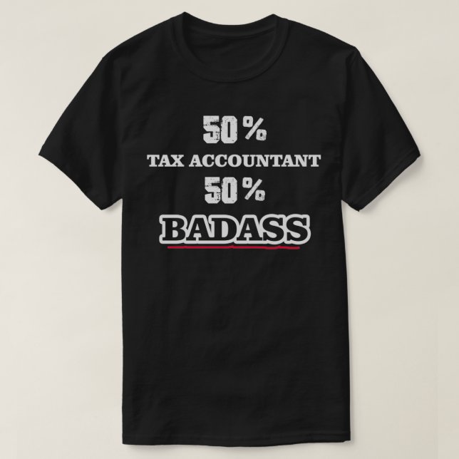 Funny Badass Tax Accountant T-Shirt (Design Front)
