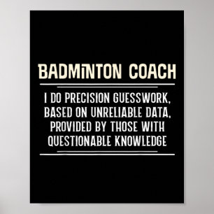 Funny Badminton Coach Graphic - I Do Precision Gue Poster