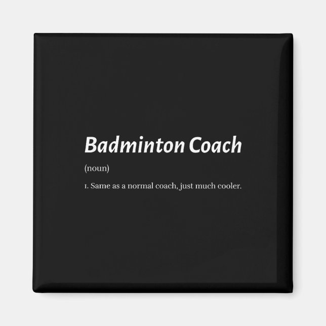 Funny Badminton Coach Same As Regular Coach But Co Magnet (Front)