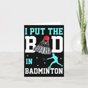 Funny Badminton Design - Ich Bin Das Bad In Badmin Card
