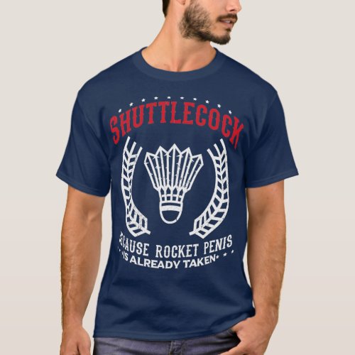 Funny Badminton Design Quote Shuttlecock Name T T_Shirt