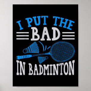 Funny Badminton Humor Smash Shuttle Birdie Sport 0 Poster