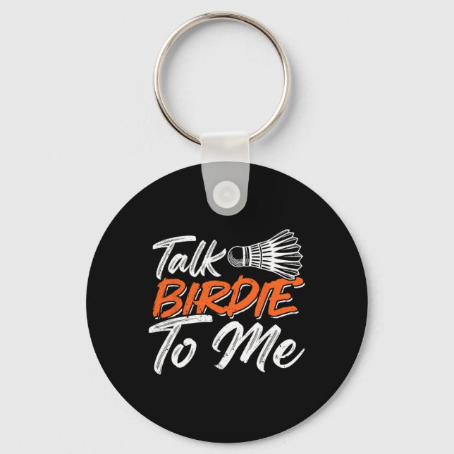Funny Badminton Humor Smash Shuttle Birdie Sport 8 Keychain (Front)