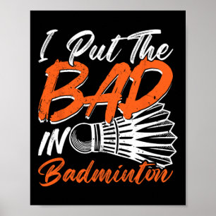 Funny Badminton Humor Smash Shuttle Birdie Sport Poster