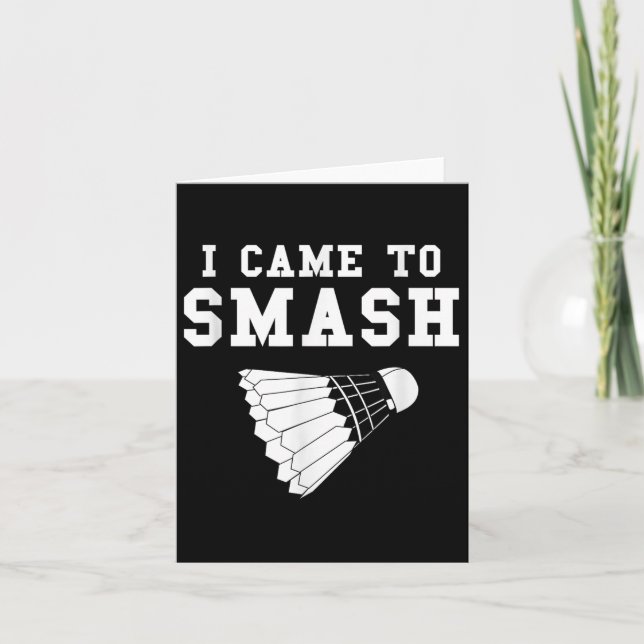 Funny Badminton Humor Smash Shuttle Quote  Card (Front)