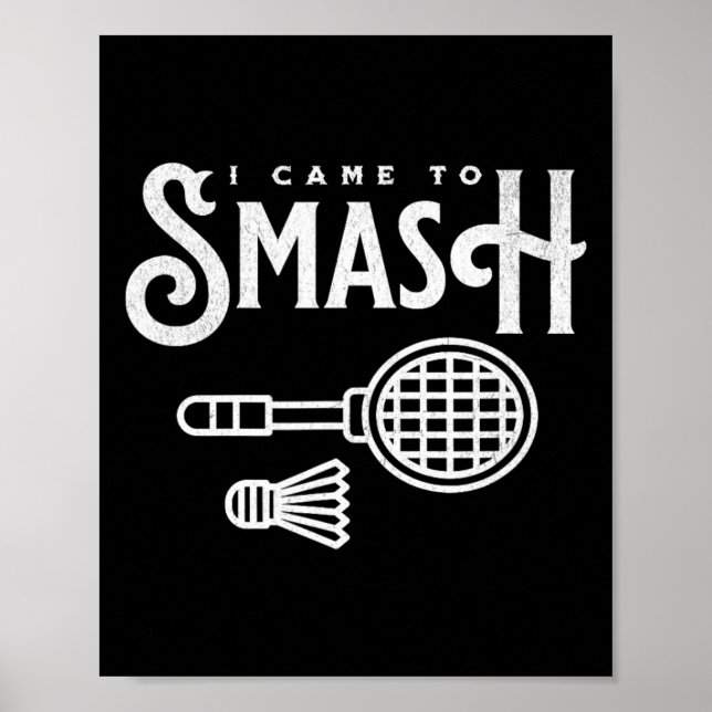 Funny Badminton - I Came To Smash Badminton Player Poster (Front)