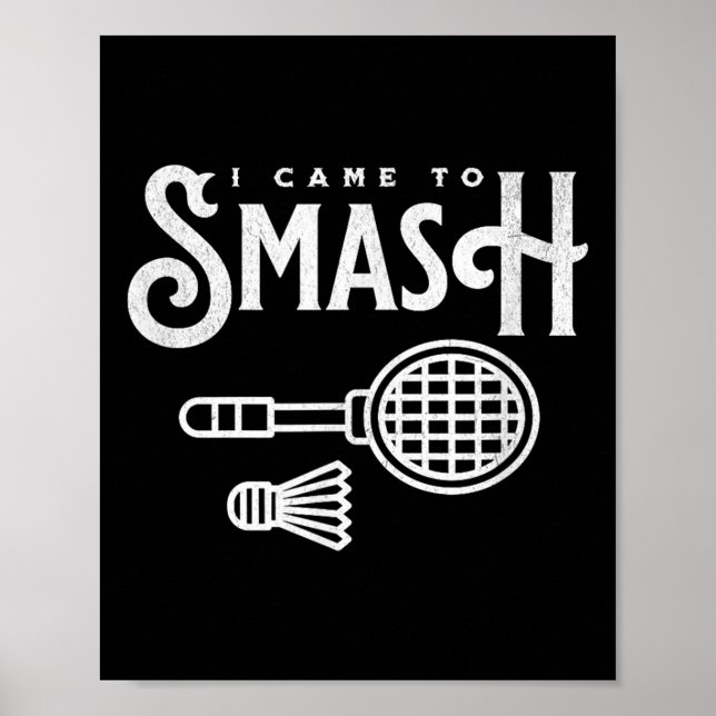 Funny Badminton - I Came To Smash Badminton Player Poster (Front)
