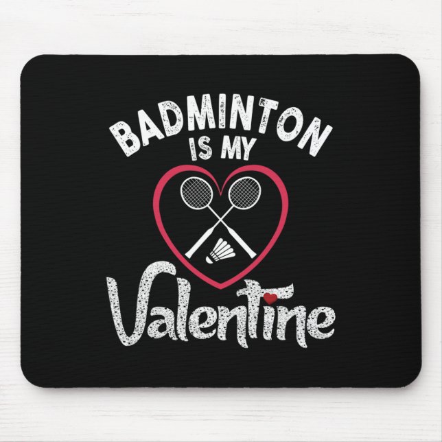 Funny Badminton Is My Valentine Coach Player Fan L Mouse Pad (Front)