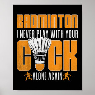 Funny Badminton Player Shuttles Humor Sports Poster