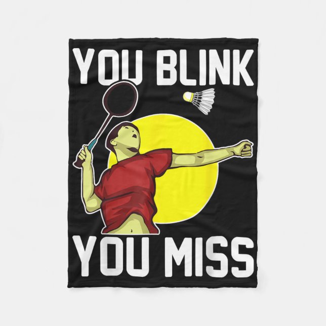 Funny Badminton Player You Blink, You Miss  Fleece Blanket (Front)
