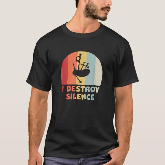 Funny Bagpipe Player I DESTROY SILENCE Bagpiper Gi T-Shirt (Front)