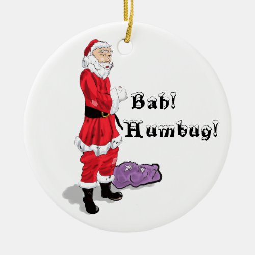 Funny Bah Humbug Christmas Santa  Ceramic Ornament