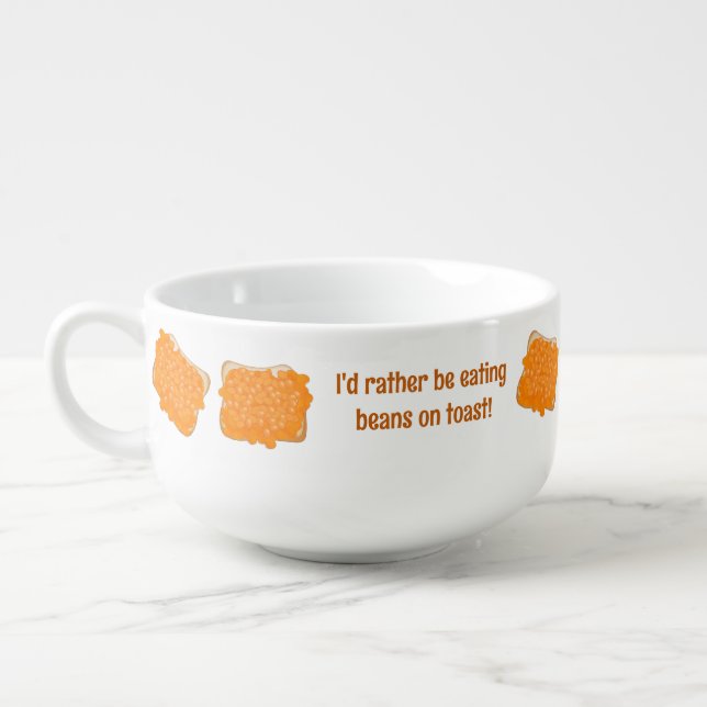 Funny Baked Beans on Toast slogan - customizable Soup Mug (Right)