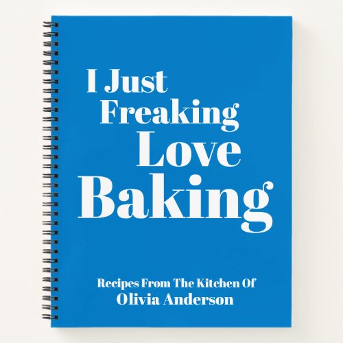Funny Baker Baking Quote Blue Personalized Recipe Notebook