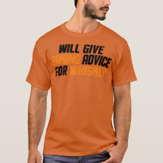 Funny, Baker, Chef Will Give Baking Advice For Whi T-Shirt