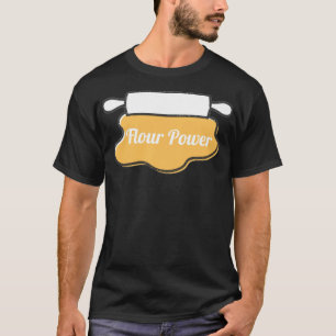 Funny Baker Flour Power Pastry Bread hef ookie bir T-Shirt