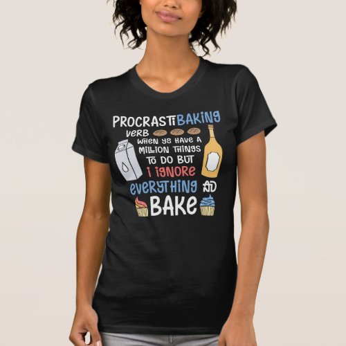 Funny Baker Quote Baking and Cake Lover T_Shirt