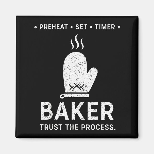 Funny Baker Trust The Process Baking Motivation  Magnet (Front)
