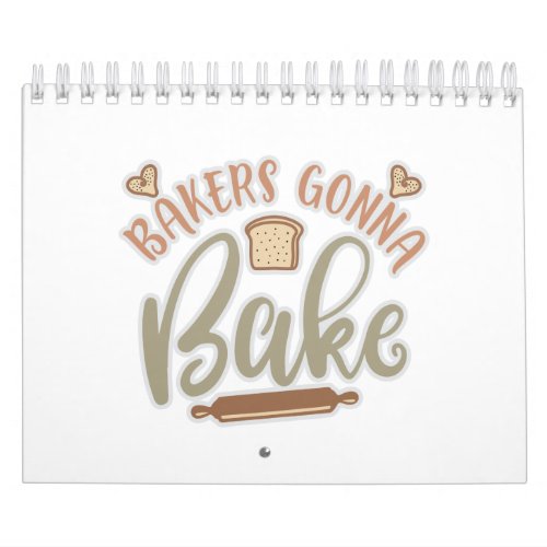 Funny Bakers Gonna Bake Funny Quote Calendar