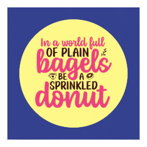 Funny Bakery Be A Sprinkled Donut Kitchen Art Poster
