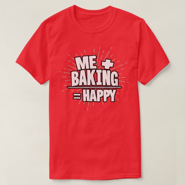 Funny Baking Chef  Men Women, Pastry Chef  T-Shirt (Design Front)