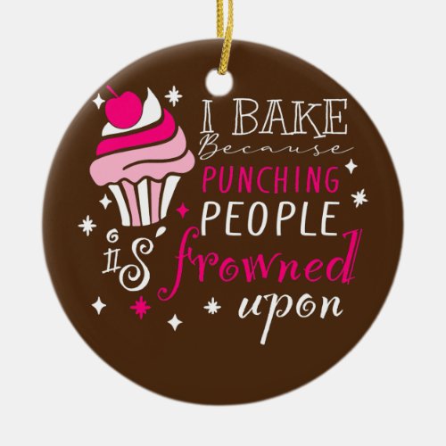 Funny Baking Cookies quote Cool Cooking Baking Ceramic Ornament