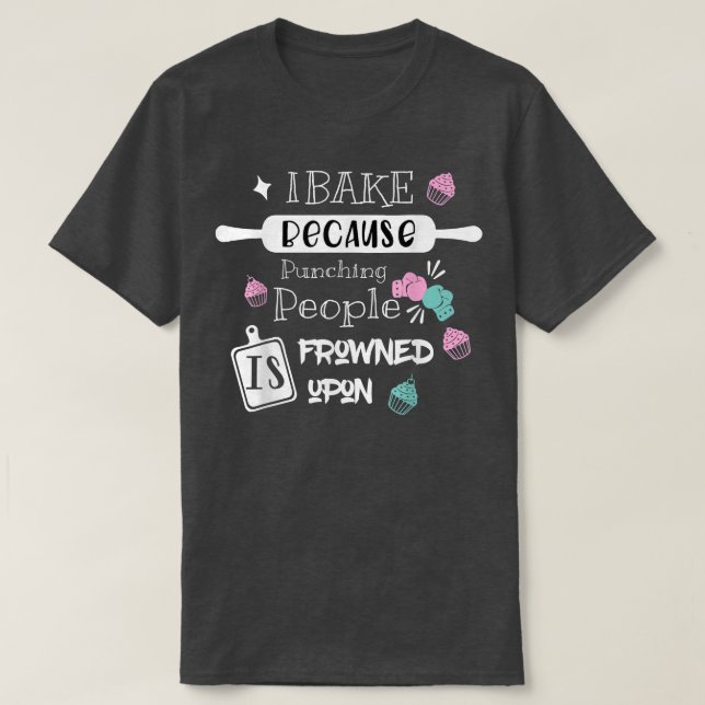 Funny Baking Cookies quote, Cool Cooking Baking Co T-Shirt (Design Front)