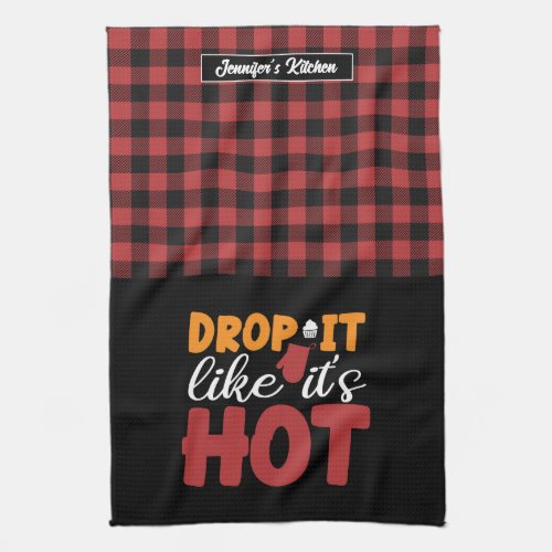 Funny Baking Cooking Drop It Like Its Hot Plaid Kitchen Towel