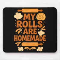 Funny Baking Humor My Rolls Are Homemade Kitchen R