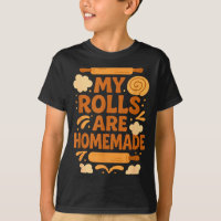 Funny Baking Humor My Rolls Are Homemade Kitchen R