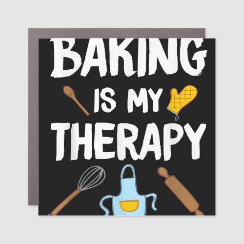 Funny Baking Is My Therapy For Baking Lover Baker  Car Magnet