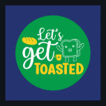 Funny Baking Let's Get Toasted Retro Bakery Art Poster<br><div class="desc">Colorful typography art with retro and vibrant colors. Funny puns and quotes about food,  cooking,  baking and dining. Perfect decoration for your kitchen,  diner,  café,  bakery shop or restaurant. Background color (the circle and the square) is customizable via the Design Tool.</div>