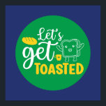 Funny Baking Let's Get Toasted Retro Bakery Art Poster<br><div class="desc">Colorful typography art with retro and vibrant colors. Funny puns and quotes about food,  cooking,  baking and dining. Perfect decoration for your kitchen,  diner,  café,  bakery shop or restaurant. Background color (the circle and the square) is customizable via the Design Tool.</div>