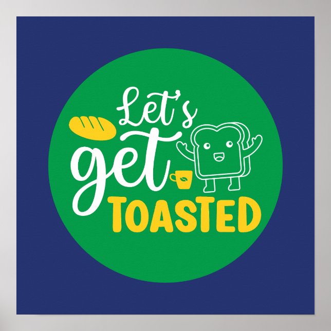 Funny Baking Let's Get Toasted Retro Bakery Art Poster (Front)