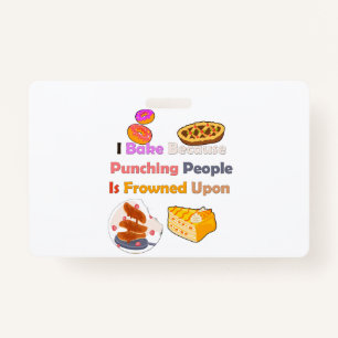 Funny Baking Shirt: I Bake Because Punching People Badge