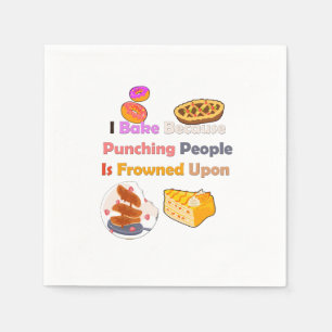 Funny Baking Shirt: I Bake Because Punching People Napkins