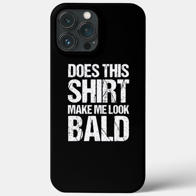 Funny Bald Head Jokes Men Does This Make Me Look Case-Mate iPhone Case (Back)