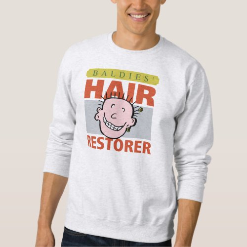 Funny Bald Man Baldies Hair Restorer Sweatshirt