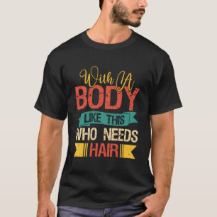 Funny Balding Dad Bod T-Shirt