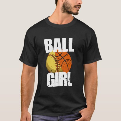 Funny Ball Girl Basketball Softball T_Shirt