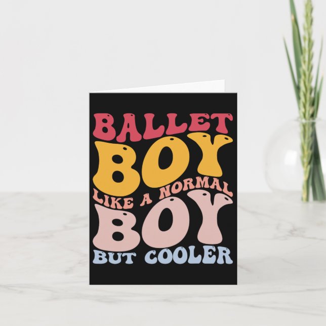 Funny Ballet Dance Dancer Ballet Boy Like A Normal Card (Front)