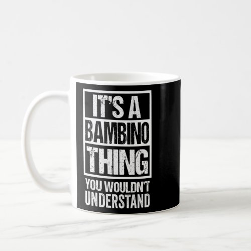 Funny Bambino Quote Its A Bambin Coffee Mug