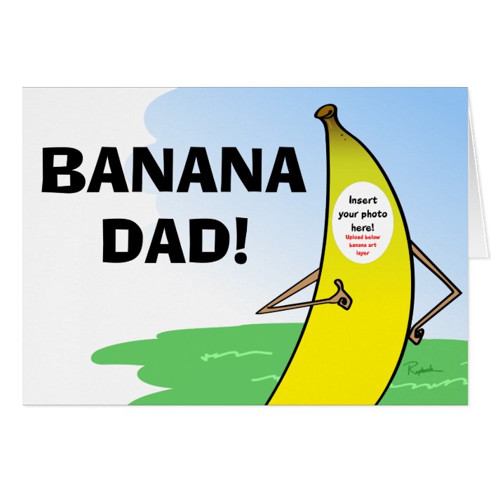 Funny Banana Fathers Day Card, Insert Dad Photo Card Zazzle