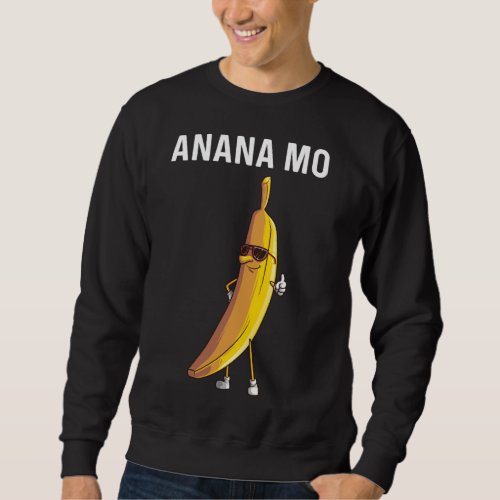 Funny Banana Gift Mom Women Fruit Eater Lover Heal Sweatshirt