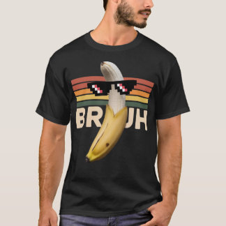 Funny Banana Meme Retro– Bruh Sunglasses Design T-Shirt