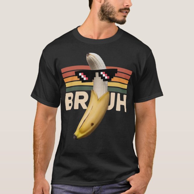 Funny Banana Meme Retro– Bruh Sunglasses Design T-Shirt (Front)